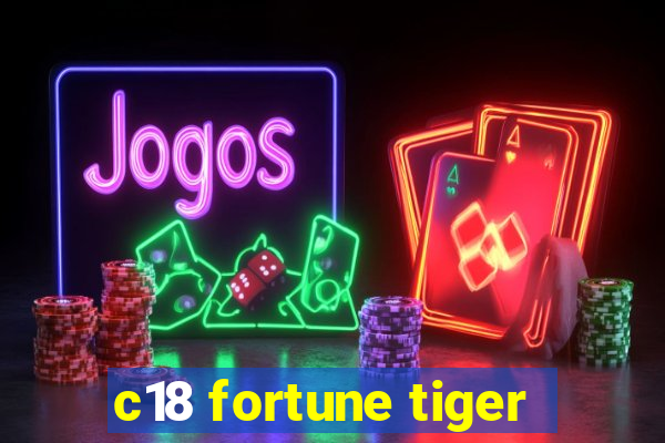 c18 fortune tiger